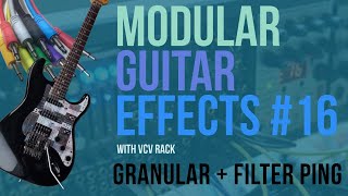 Modular Guitar Effects #16 - Nimbus Granular Delay + Filter Ping