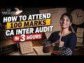 CA Inter | Audit | How to attend 100 marks | Exam Day Strategy | May 2026