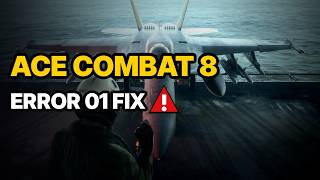 Error 01 Fix Guide - Ace Combat 8