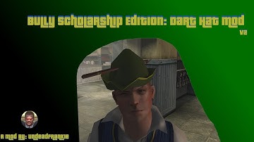 Bully Scholarship Edition : Dart Hat Mod V2