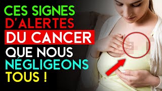 10 Signes alertes du cancer qu'il ne faut plus négliger !