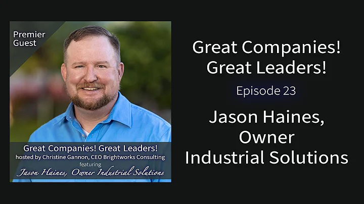 Great Companies! Great Leaders! with Jason Haines,...