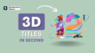3D Text Effects in Filmora 12