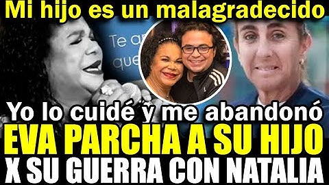 Eva Ayllón PARCHA a su hijo por MALAGRADECIDA y abandonarla x su guerr4 con Natalia Malaga