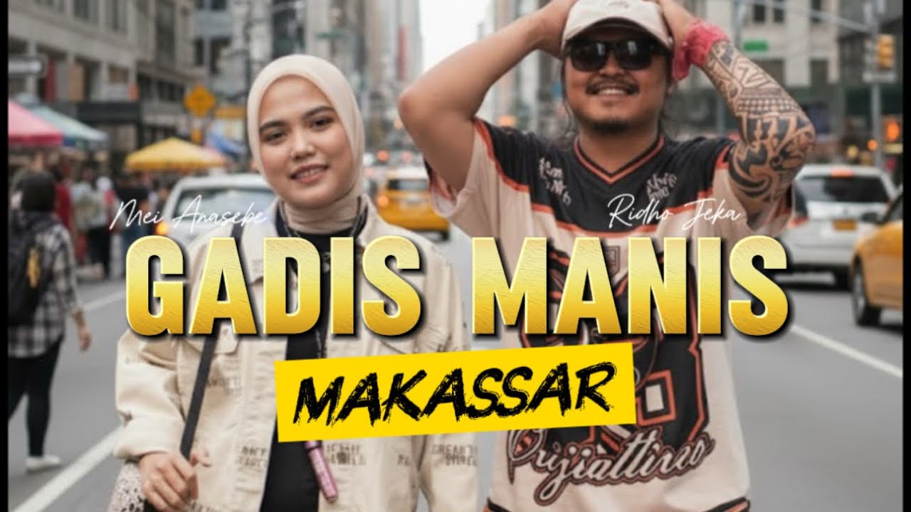 GADIS MANIS MAKASSAR | RIDHO JEKA FEAT MEI ANASEBE ( OFFICIAL MUSIC VIDEO )