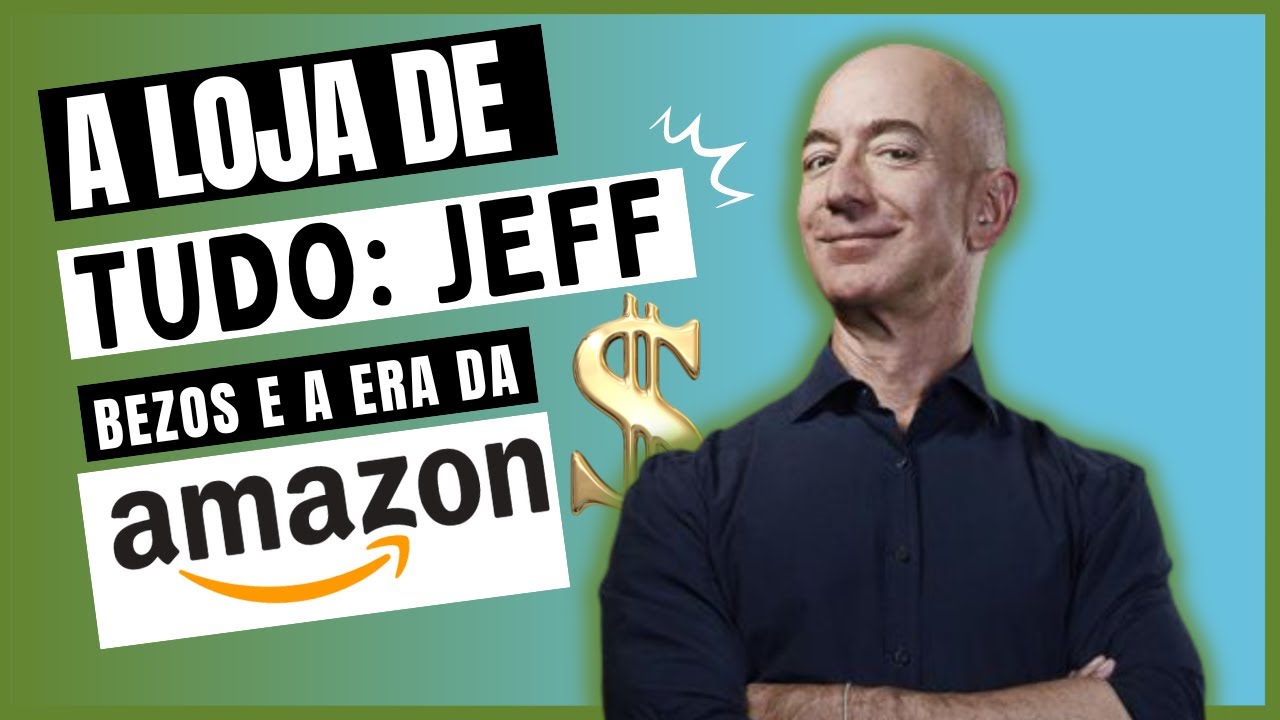 A LOJA de TUDO: JEFF BEZOS e a Era da AMAZON - YouTube