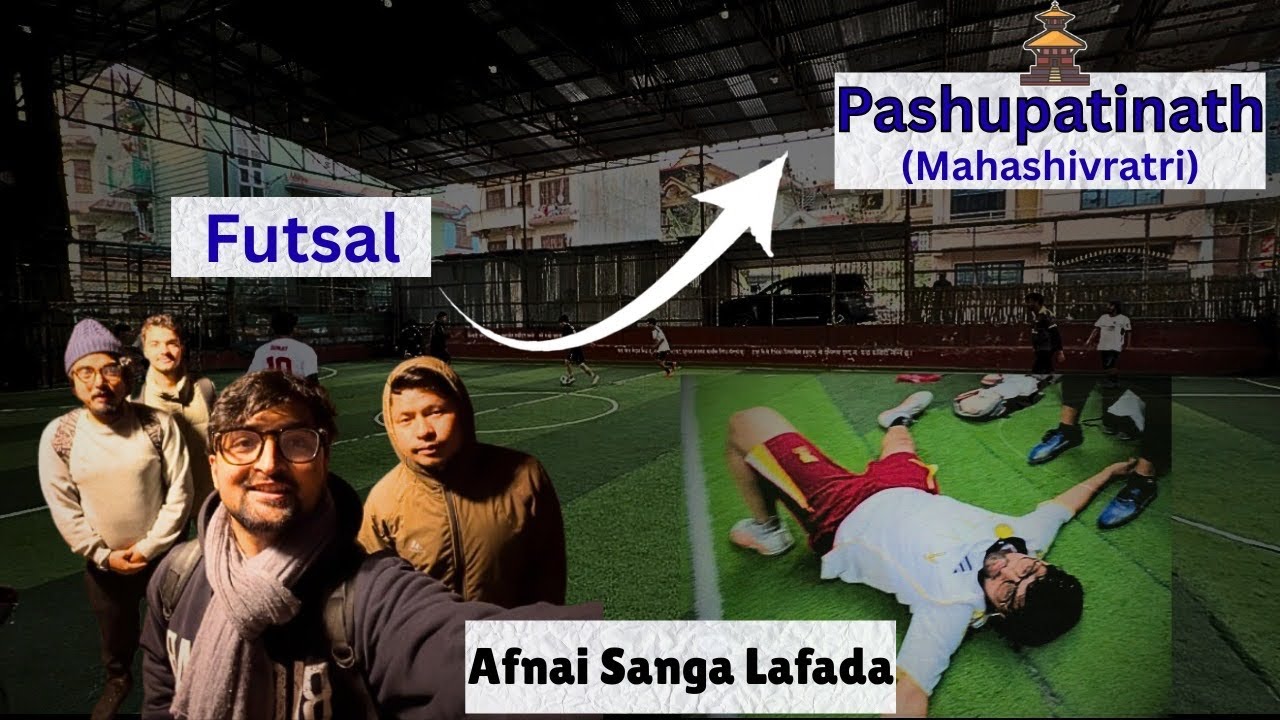 Crazy Laitadi Futsal is Back || Mahashivratri at Pashupatinath || 