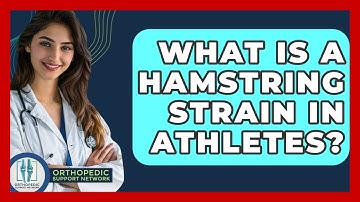 What Is A Hamstring Strain In Athletes? - Orthopedic Support Network