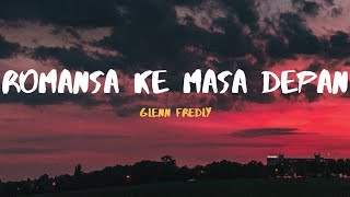Glenn Fredly - Romansa Ke Masa Depan (Lirik Video)