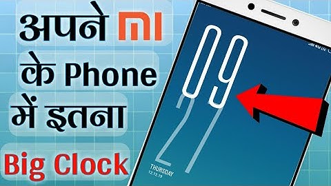 Xiaomi phone big Clock. How to change home screen Clock MIUI 9,10,11- Hindi 2020