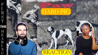 PAW | "HARD PIG" (reaction)