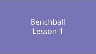 Benchball - Week 1 - Throwing and catching skills
