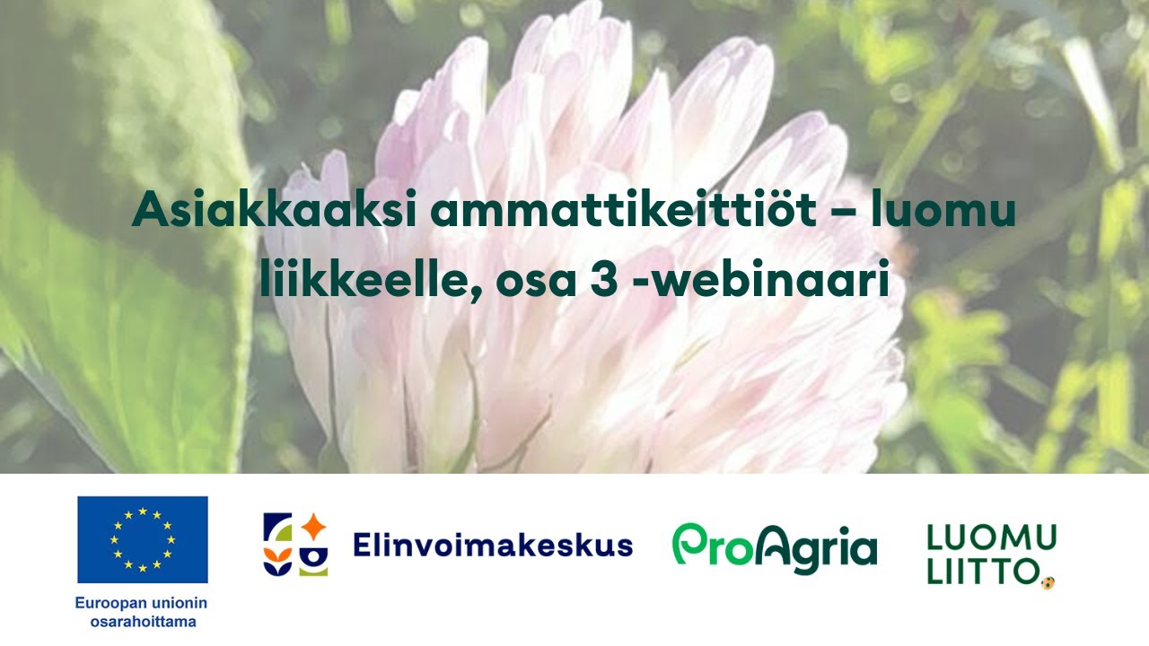 Asiakkaaksi ammattikeittiöt – luomu liikkeelle, osa 3 -webinaari