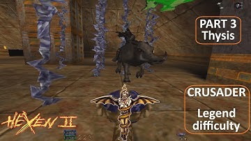 Hexen II - Part 3 - Thysis (Crusader Legend difficulty)