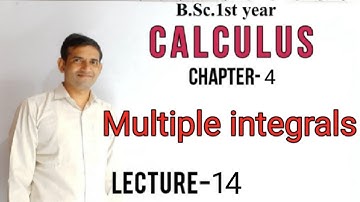 Bsc 1st year| L-14 | Multiple integrals |Calculus| Jitendra kumar