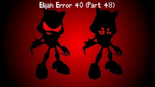 Elijah Error 40 (Part 48)