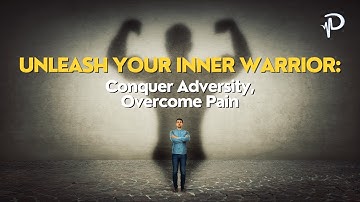 Unleash Your Inner Warrior: Conquer Adversity, Overcome Pain