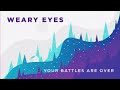 Weary Eyes — Your Battles Are Over (Acoustic)