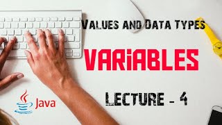 🔴 Variables || Values and Data Types || Lesson - 3 || Lecture - 4