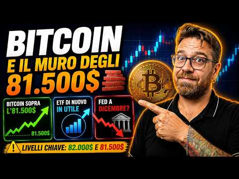 BITCOIN e il MURO degli 81.500$ 🧱 ETF di nuovo in utile, Fed a dicembre