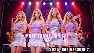 More Than I Can Say, Jennys Sax Stage Returns 2Nd Version