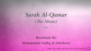 Surah Al Qamar The Moon  054  Muhammad Siddiq al Minshawi  Quran Audio