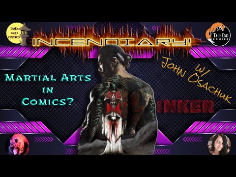 INCENDIARY! looks at martial arts in comics with @JohnWOsachuk (creator ...