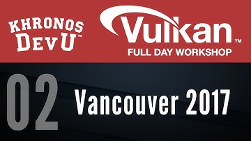2017 DevU - 02 - vkTrace, Vulkan C++ bindings and SPIR V