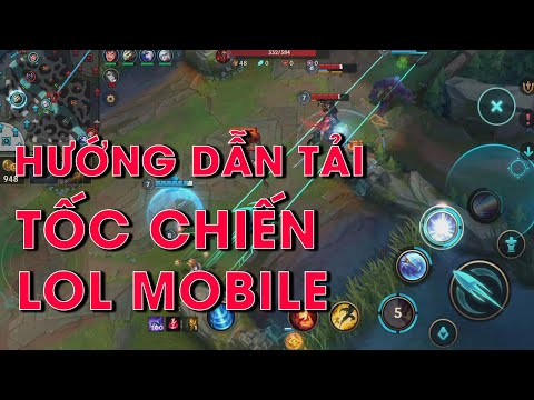 Tốc chiến - LOL MOBILE: Hướng dẫn tải và một số lưu ý