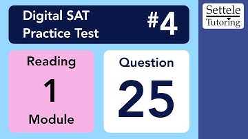 Digital SAT 4, Reading Module 1, Question 25 (outline)