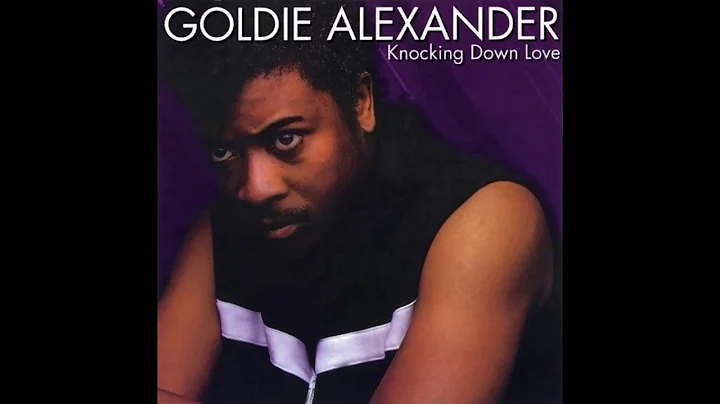 Goldie Alexander - Knocking Down Love