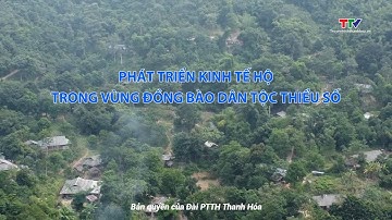 Phóng sự: Việc phát triển kinh tế hộ trong vùng đồng bào dân tộc thiểu số