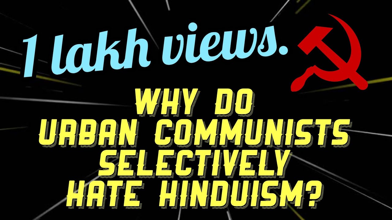 Why Communists hate Hinduism?