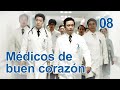 Médicos de buen corazón 08|Telenovela china|Sub Español|医者仁心|Drama