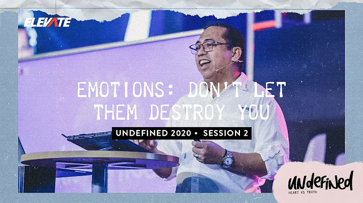 Undefined Conference 2020 | Emotions: Don't Let Them Destroy You - Pastor Bong Saquing