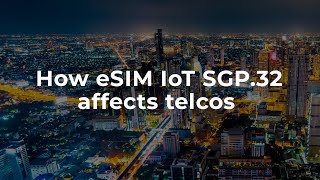How will the new eSIM IoT standard affect telcos?