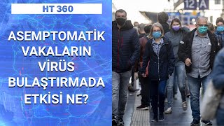 “Semptomsuzlar” virüs bulaştırır mı? | HT 360 - 2 Ekim 2020