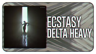 Delta Heavy - Ecstasy
