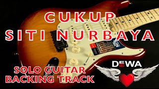 Cukup Siti Nurbaya - Dewa 19 - SOLO GUITAR (Backing Track) - Instruments Cover