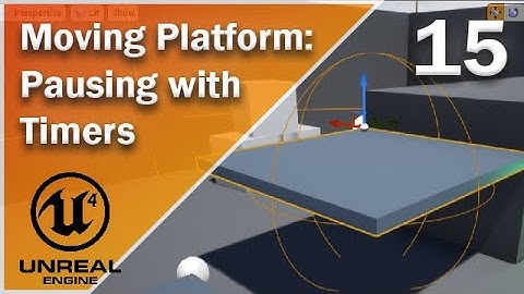 Moving Platform in Unreal - 15 - Pausing with Timers