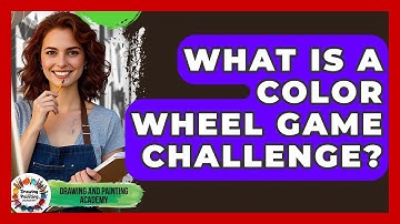 What Is A Color Wheel Game Challenge? - Drawing and Painting Academy