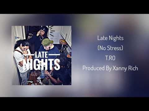 T.RO - Late Nights (No Stress)(Official Audio)