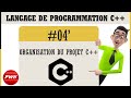 #04.1 Cours C++ | Organisation du Projet C++
