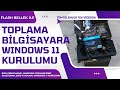 Toplama Bilgisayara Windows Kurulum Rehberi: BIOS Update, Windows 11 ve Lisanslama