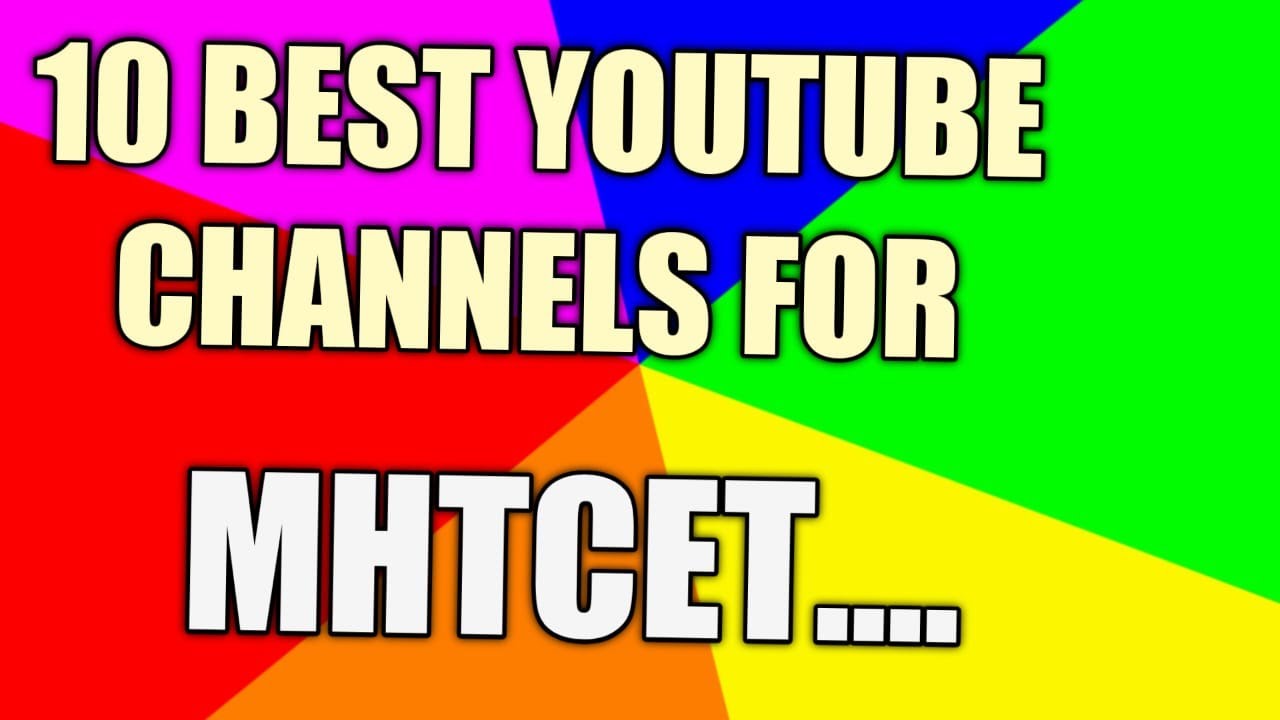 Best Youtube Channels for MHTCET 10 Best Youtube channels for MHTCET