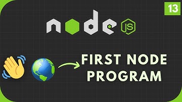 Node.js Tutorial #13: Your First Hello World Program in Nodejs🥳