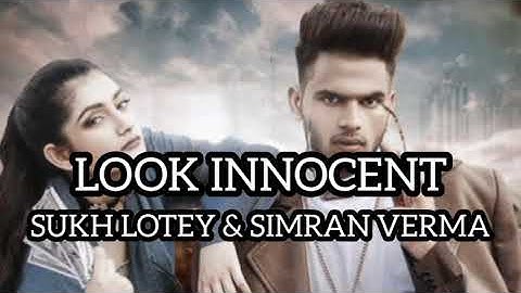 Look Innocent - Sukh Lotey | Simran Verma | Lyrical Video ( Lyrics ) | New Punjabi Songs 2021 |