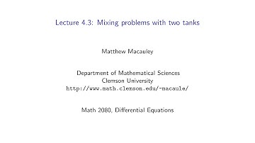 Differential Equations, Lecture 4.3: Mixing problems with two tanks.