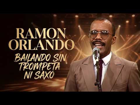 RAMON ORLANDO - Bailando Sin Trompetas Ni Saxofones