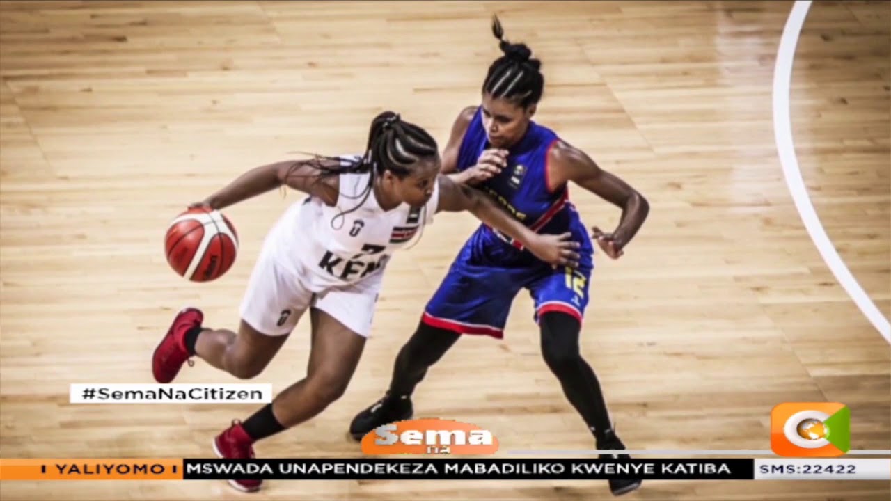 citizen tv live stream kenya Changamoto za timu ya taifa ya mpira wa kikapu upande wa kina dada